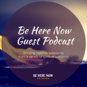 BHNN Guest Podcast – Ep. 260 – The Bliss of Pure Awareness: Satsang with Ram Dass and Friends Pt. 3